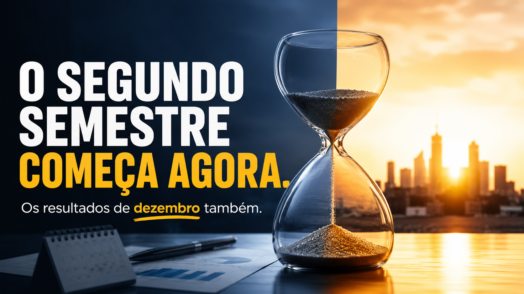O segundo semestre começa agora. Os resultados de dezembro também.