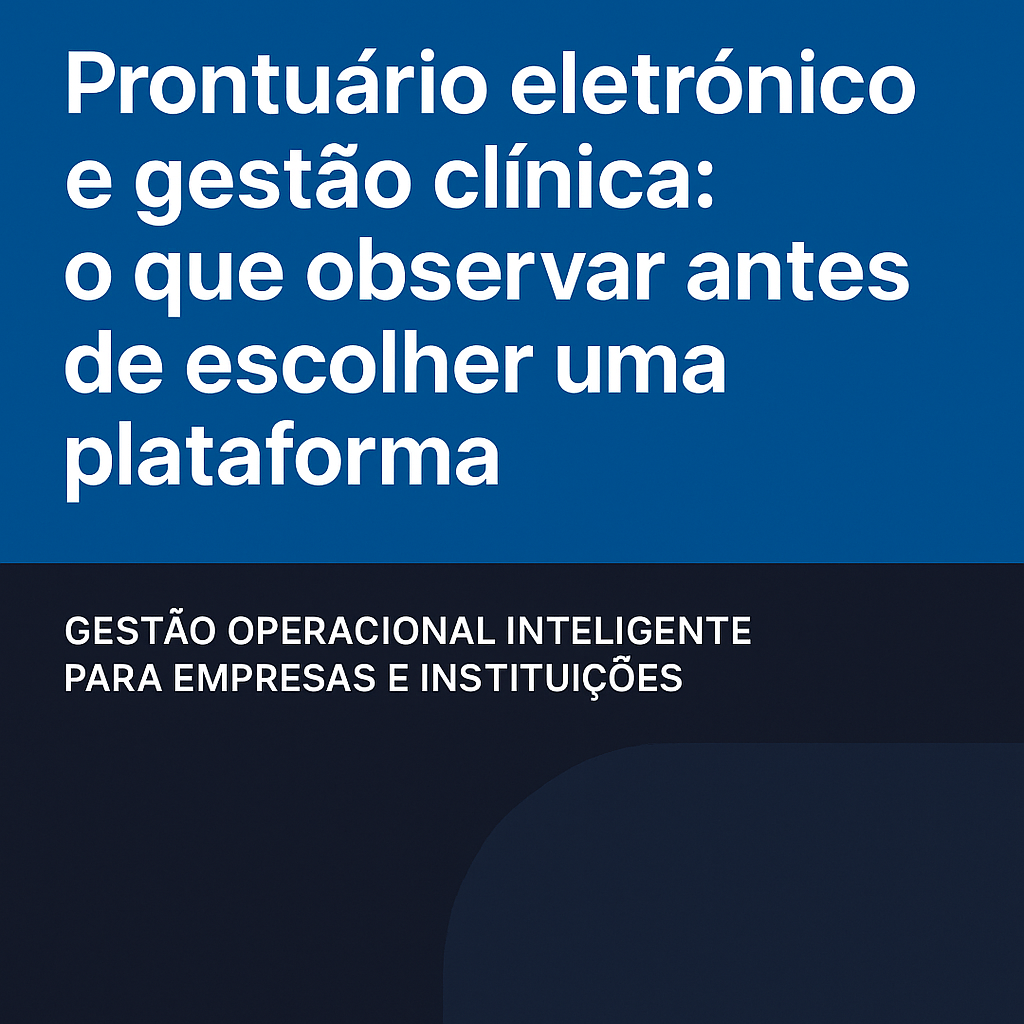 Prontuário eletrônico e gestão clínica: o que observar antes de escolher uma plataforma